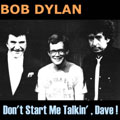Don't start me talkin, Dave